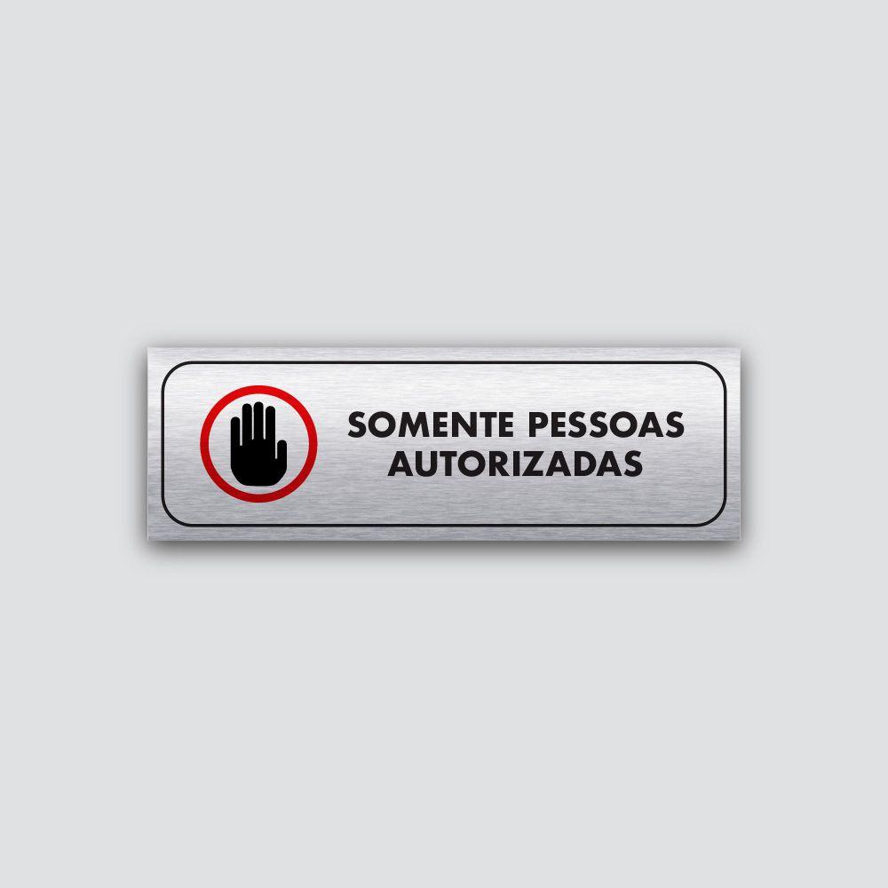 Placa Somente Pessoas Autorizadas 200X65Mm